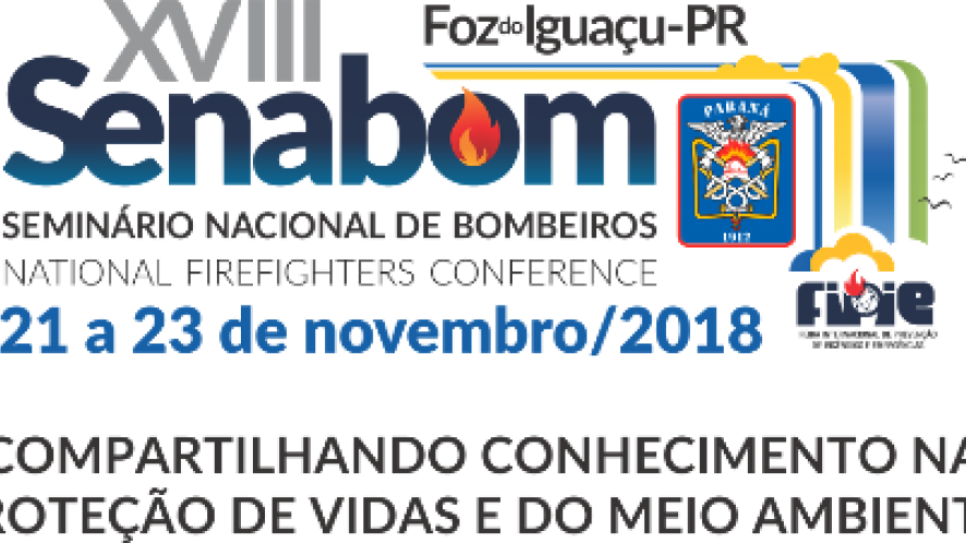 CEPED/PR participa em Foz do Iguaçu da XVIII edição do Seminário Nacional de Bombeiros – SENABOM 2018